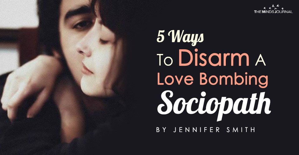 5 Ways To Disarm A Love Bombing Sociopath