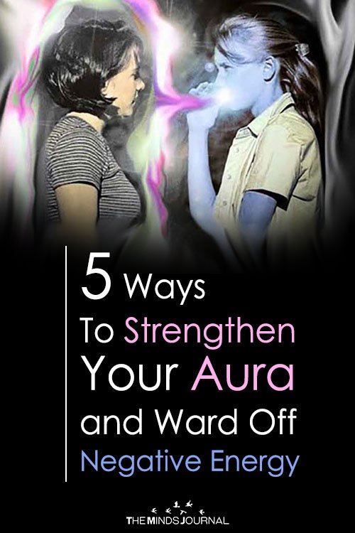 5 Ways To Strengthen Your Aura and Ward Off Any Negative Energy