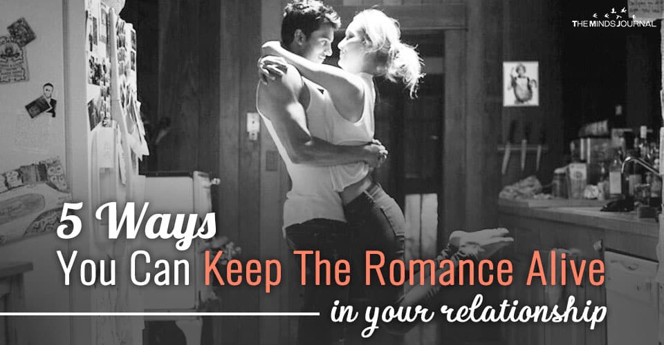 How To Keep The Romance Alive In Your Relationship?