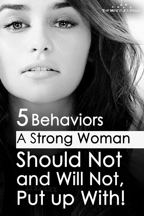 6 Behaviors A Strong Woman Should Not and Will Not, Put Up With