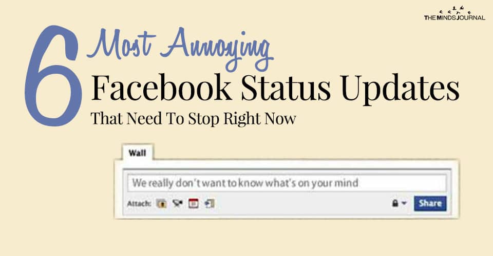 6 Most Annoying Facebook Status Updates That Need To Stop Right Now