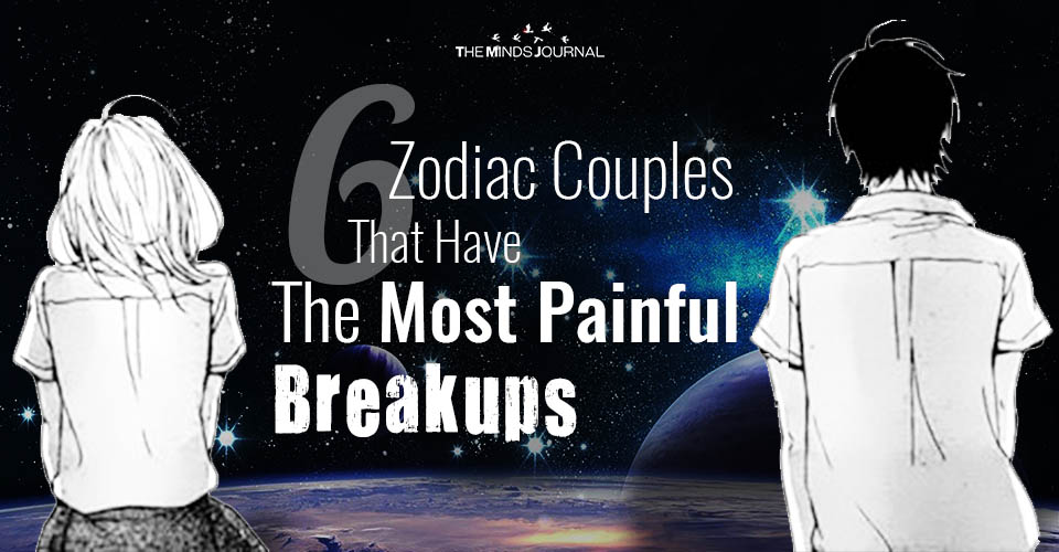 6 Zodiac Couples That Have The Most Painful Breakups