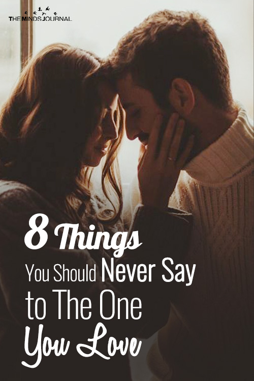 8 Things You Should Never Say to The One You Love