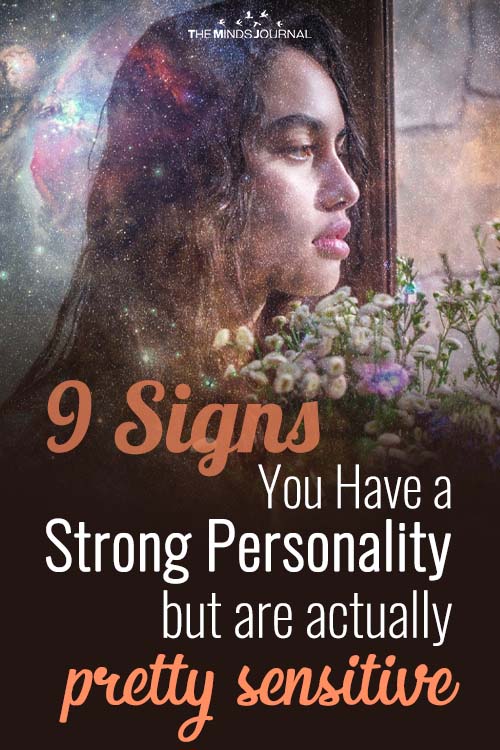 9 Signs You Have a Strong Personality but Are Actually Pretty Sensitive