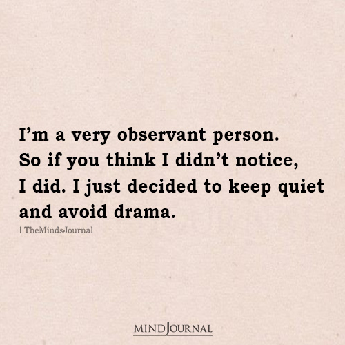 I’m A Very Observant Person