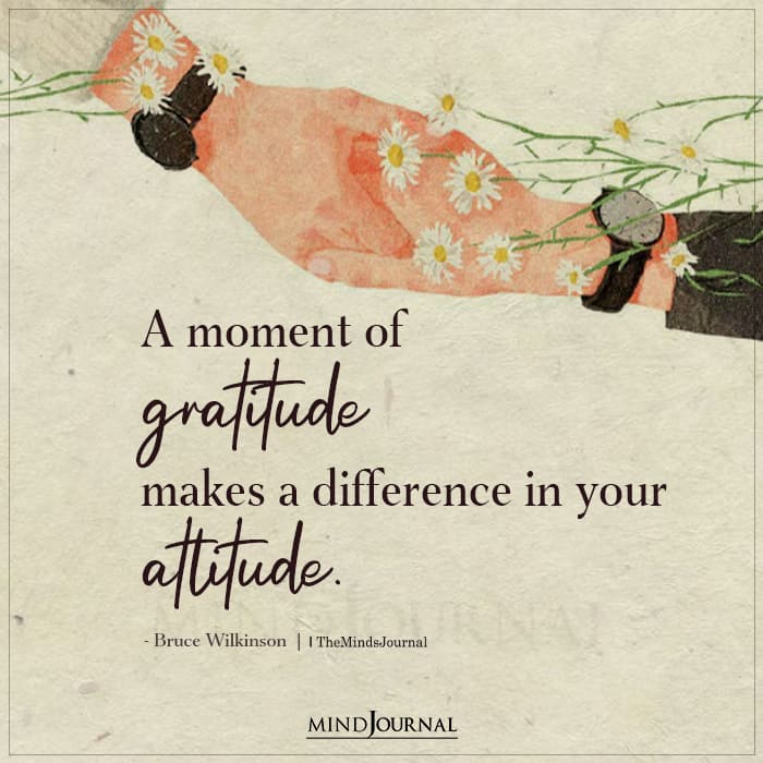 A Moment Of Gratitude Makes A Difference In Your Attitude