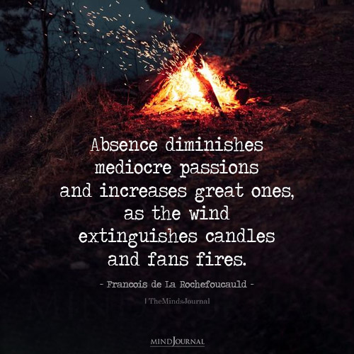 Absence Diminishes Mediocre Passions: Francois de La Rochefoucauld Quote