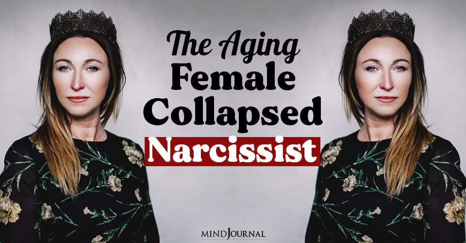 The Aging Female Collapsed Narcissist