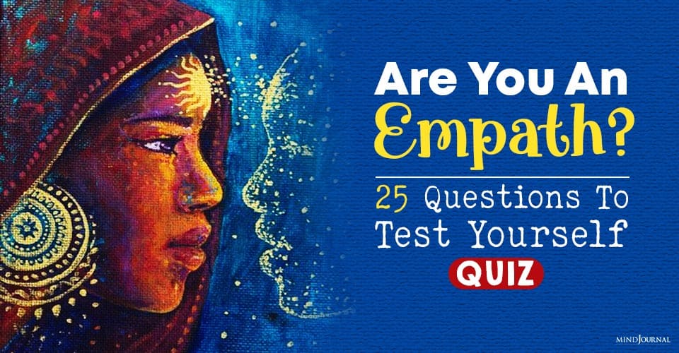 Are You An Empath? 25 Questions To Test Yourself