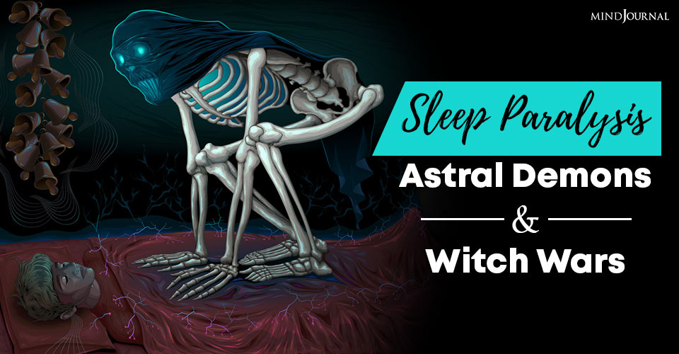 Sleep Paralysis: Astral Demons And Witch Wars