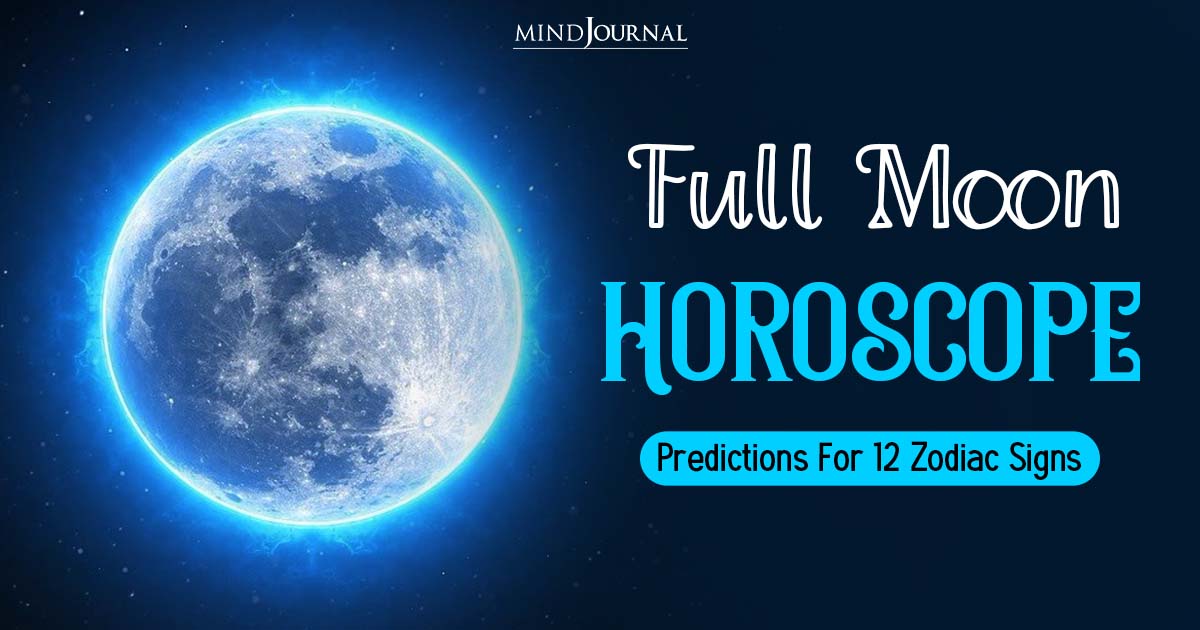 August 2023 Full Moon Horoscope For The 12 Zodiac Signs