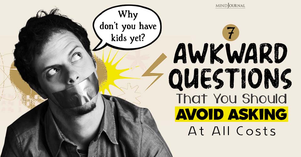 7 Nosy Questions That Are Totally Out of Line!