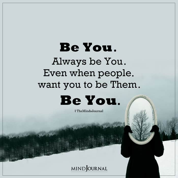 Be You. Always Be You