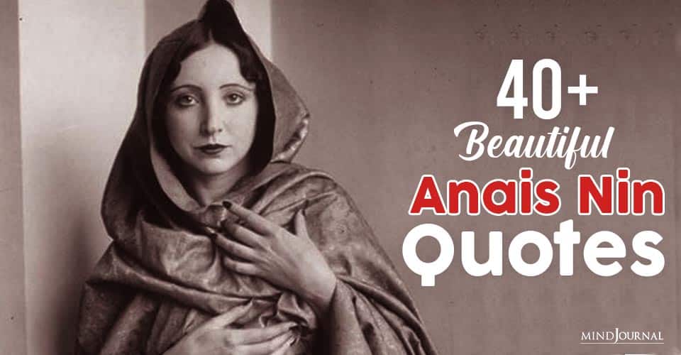 40+ Beautiful Anais Nin Quotes That Will Make You Think