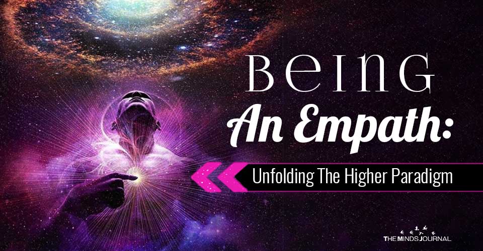 Being An Empath: Unfolding the Higher Paradigm