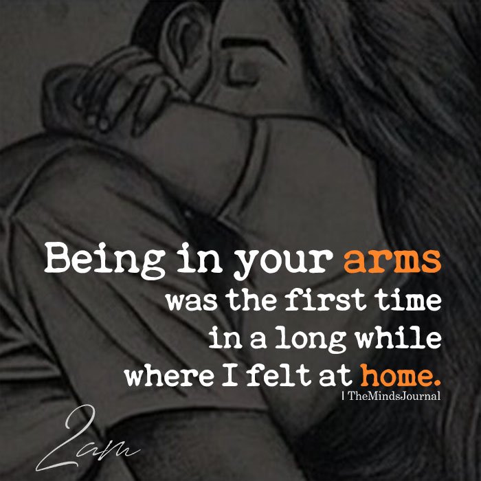 Being In Your Arms Was The First Time