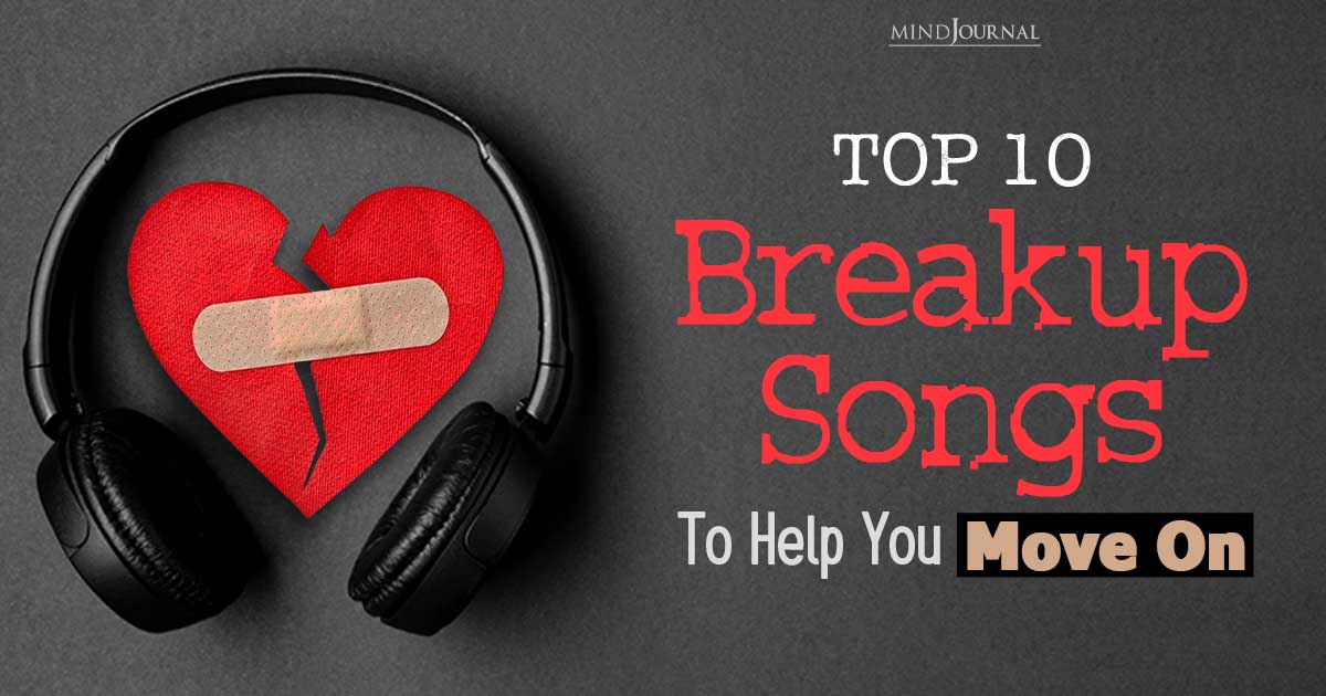 Best Breakup Songs To Help You Move On