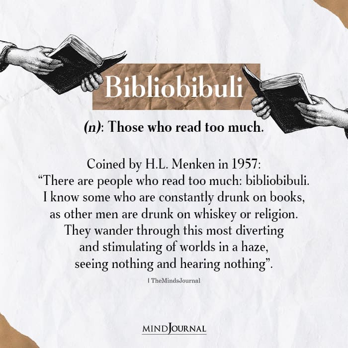 Bibliobibuli (n) Those Who Read Too Much