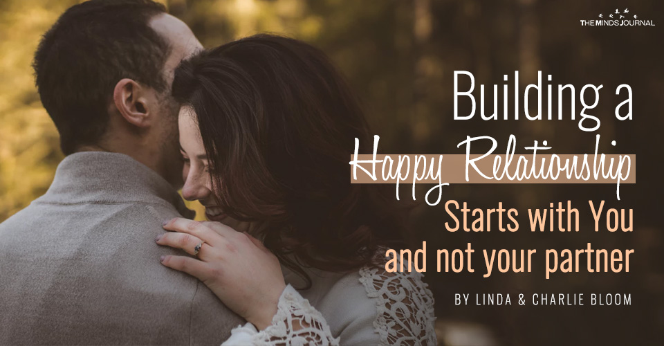 Building a Happy Relationship Starts with You and not your partner