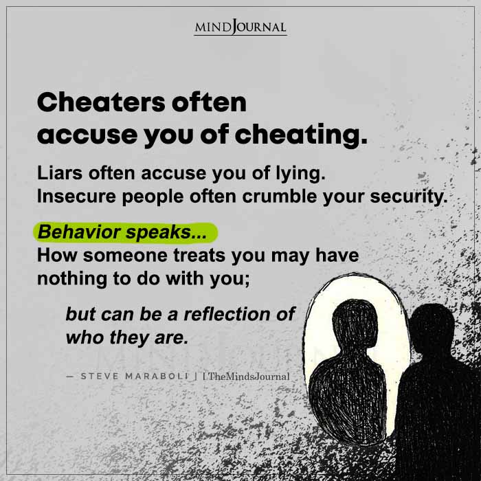 Cheaters often accuse you of cheating