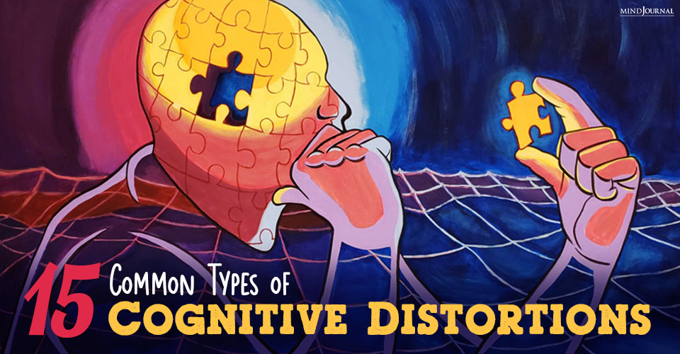 15 Common Cognitive Distortions That Twist Your Thinking