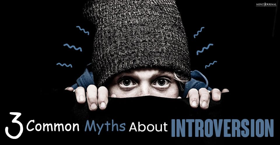 3 Common Myths About Introversion And The Truth Behind Them