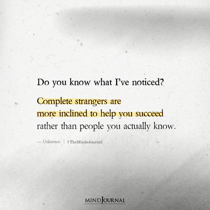 Complete Strangers Are More Inclined To Help You Succeed