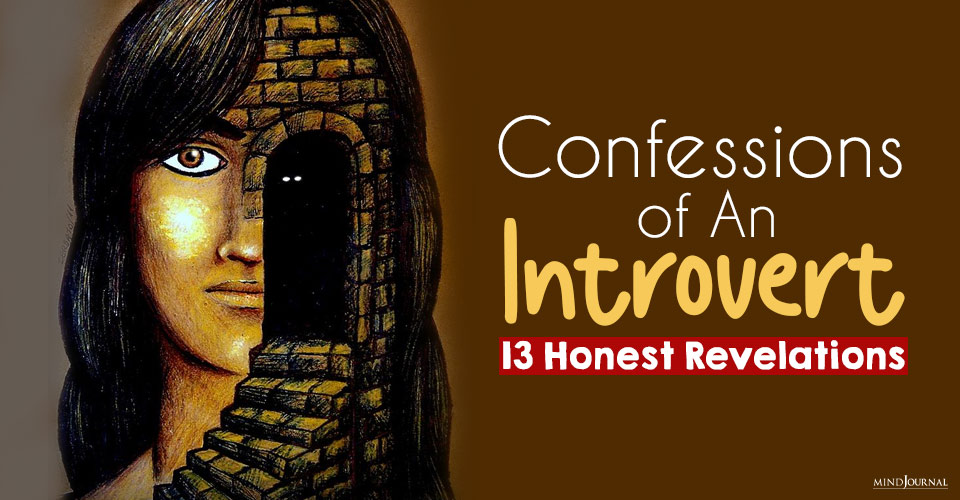 Confessions of An Introvert: 13 Honest Revelations