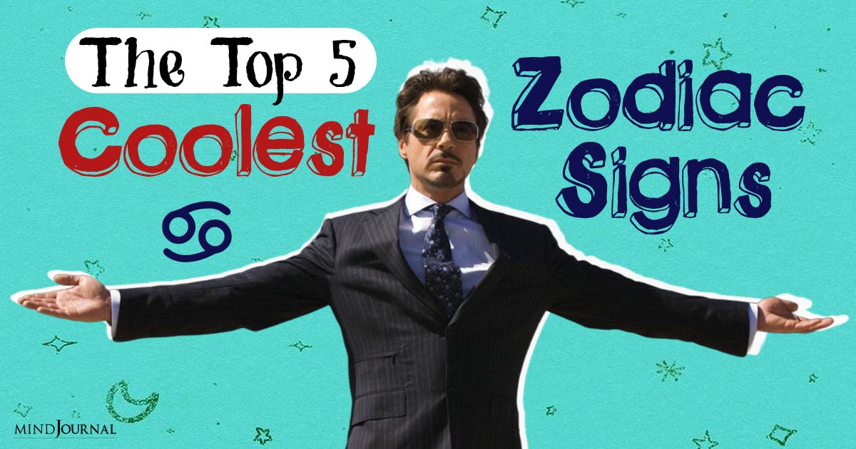 The Top 5 Coolest Zodiac Signs: Are You One Of Them?