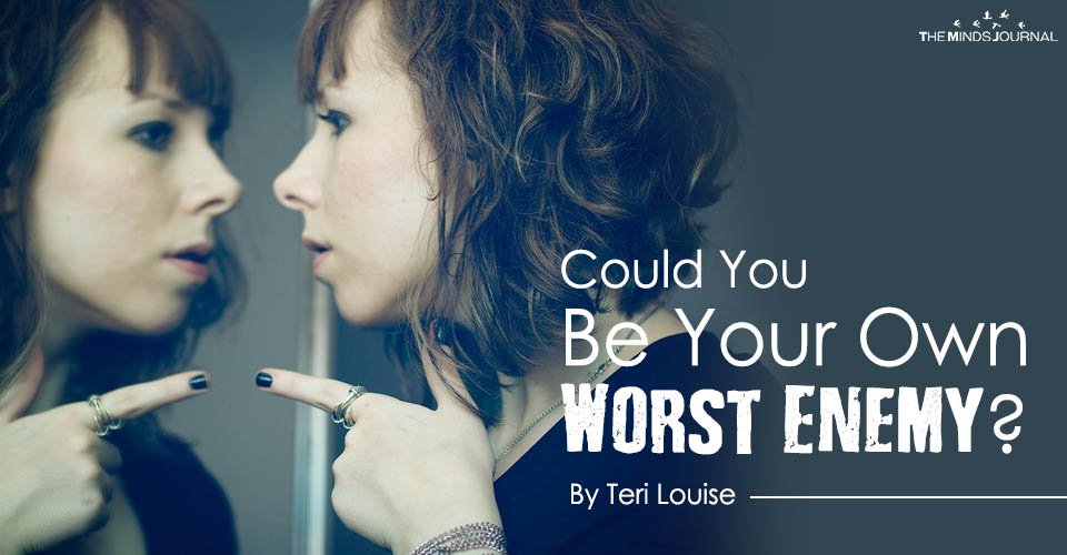 Could You Be Your Own Worst Enemy?