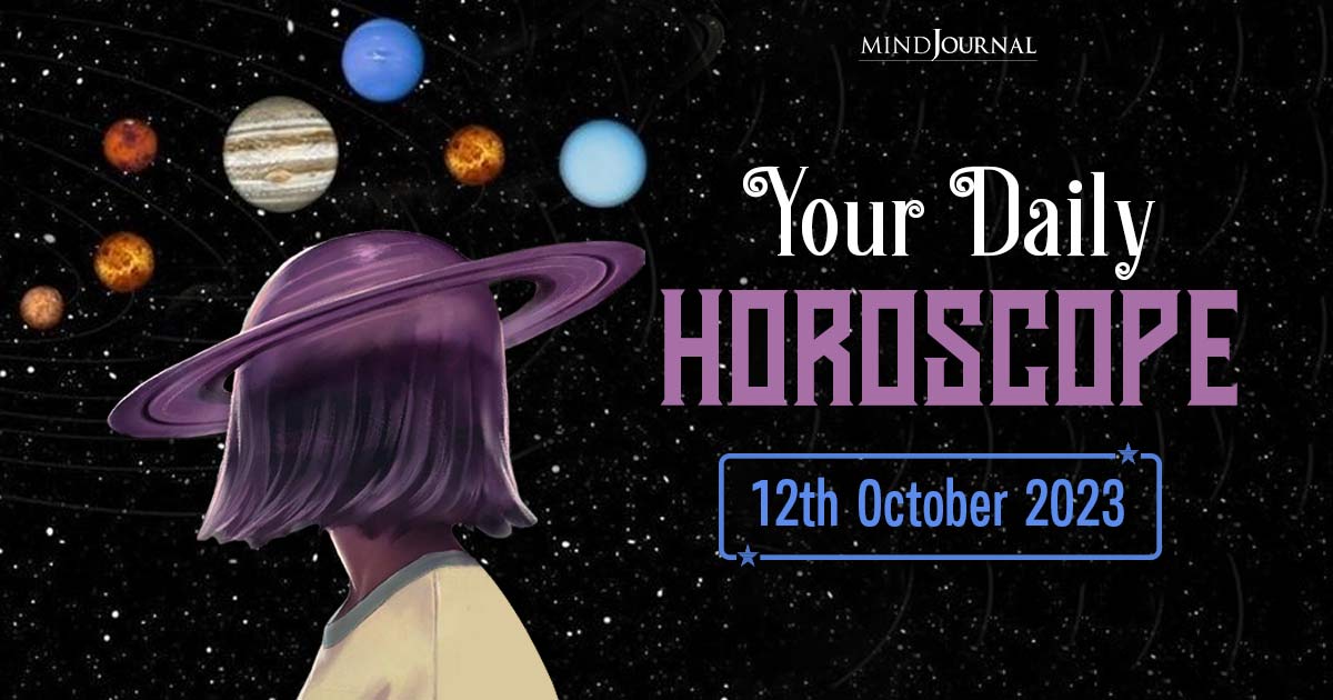 Your Daily Horoscope: 12th October 2023