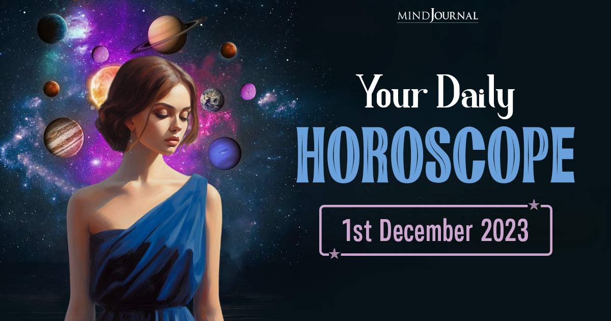 Your Daily Horoscope: 1st December 2023  