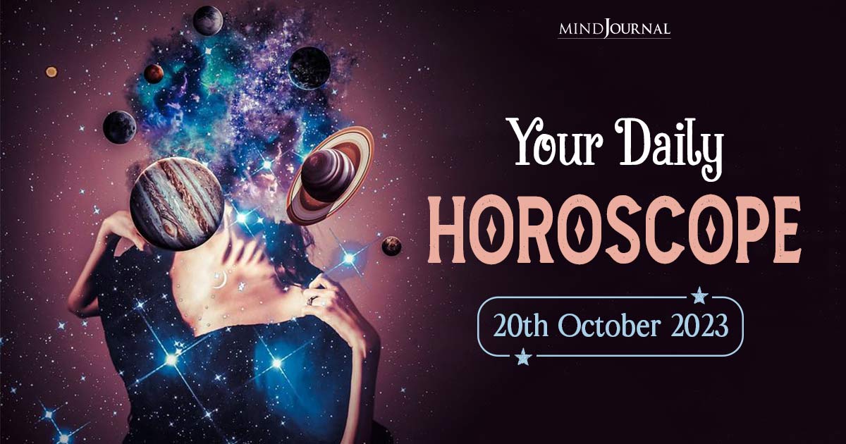 Your Daily Horoscope: 20th October 2023