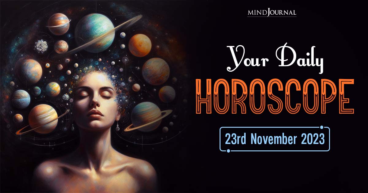 Your Daily Horoscope: 23rd November 2023  