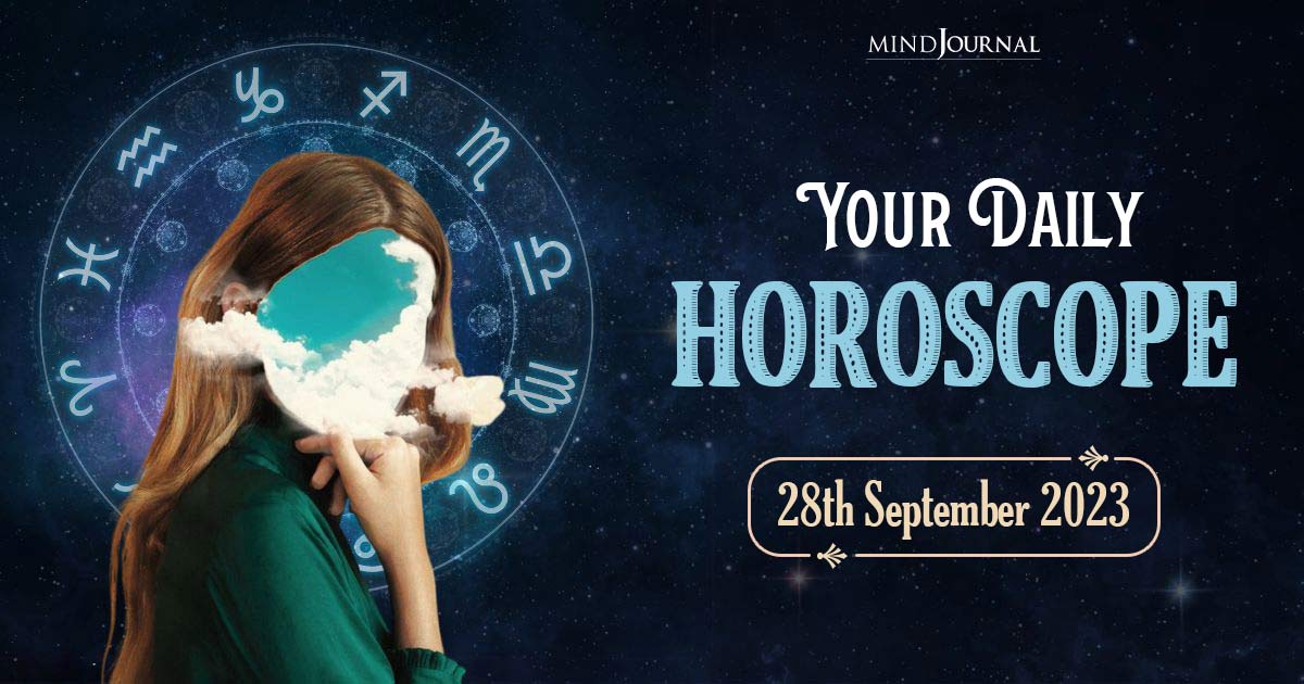 Your Daily Horoscope: 28th September 2023