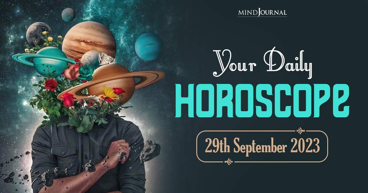 Your Daily Horoscope: 29th September 2023