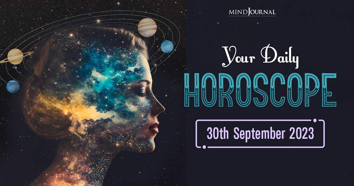 Your Daily Horoscope: 30th September 2023