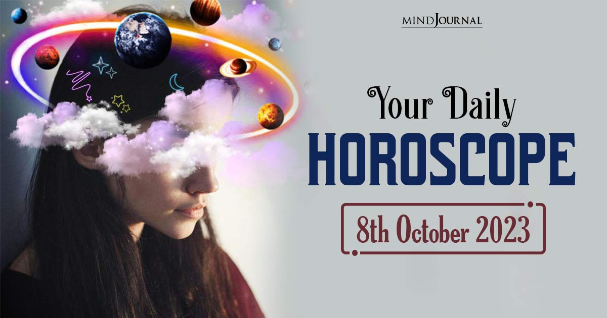 Your Daily Horoscope: 8th October 2023