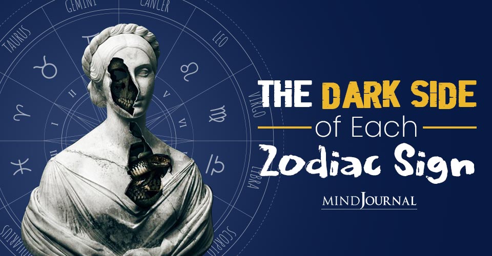 The Dark Side of Each Zodiac Sign