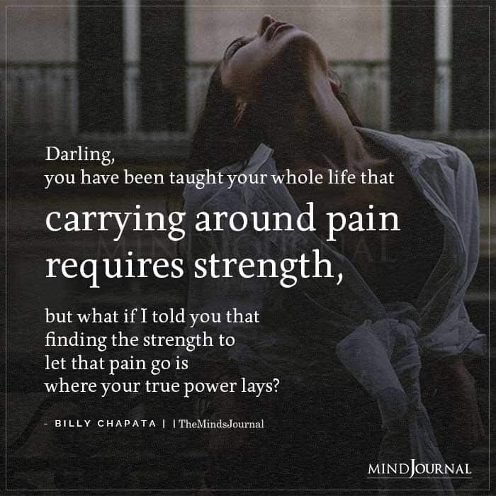 Darling You Have Been Taught Your Whole Life That Carrying Around Pain