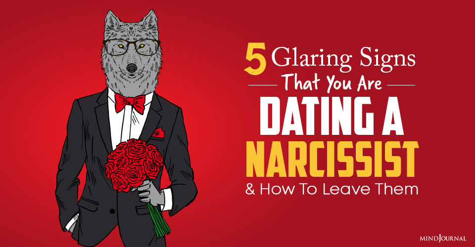 5 Glaring Signs That You Are Dating A Narcissist And How To Leave Them