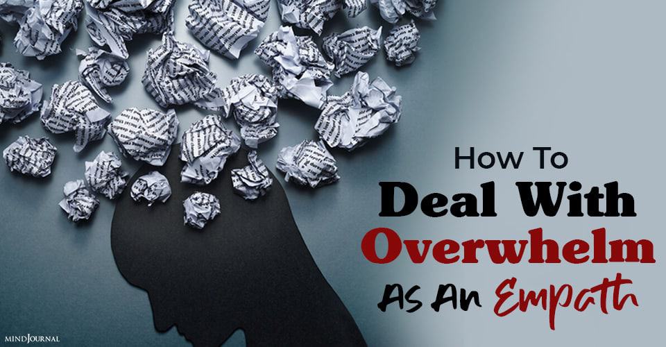 How To Deal With Overwhelm As An Empath