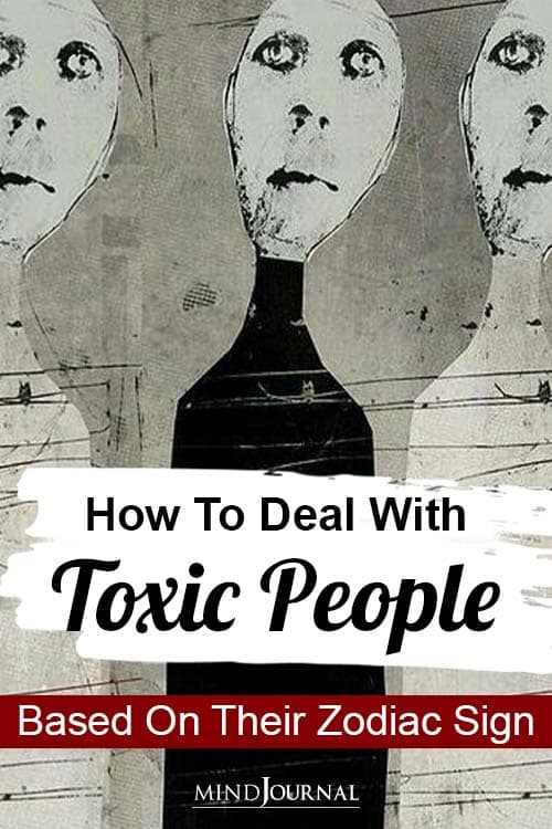 Zodiac Way To Deal With Toxic People 