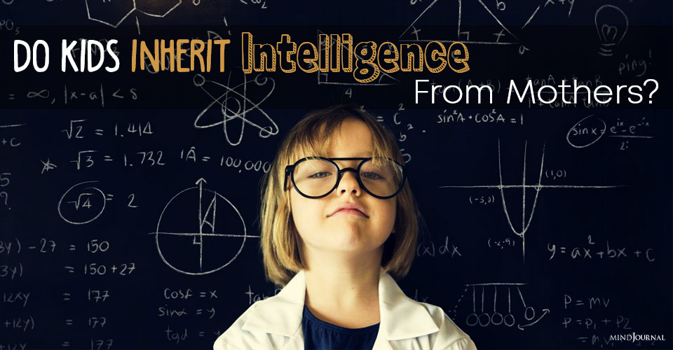 Do Kids Inherit Intelligence From Mothers?