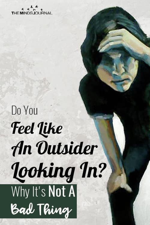 Do You Feel Like An Outsider Looking In? Why It's Not A Bad Thing