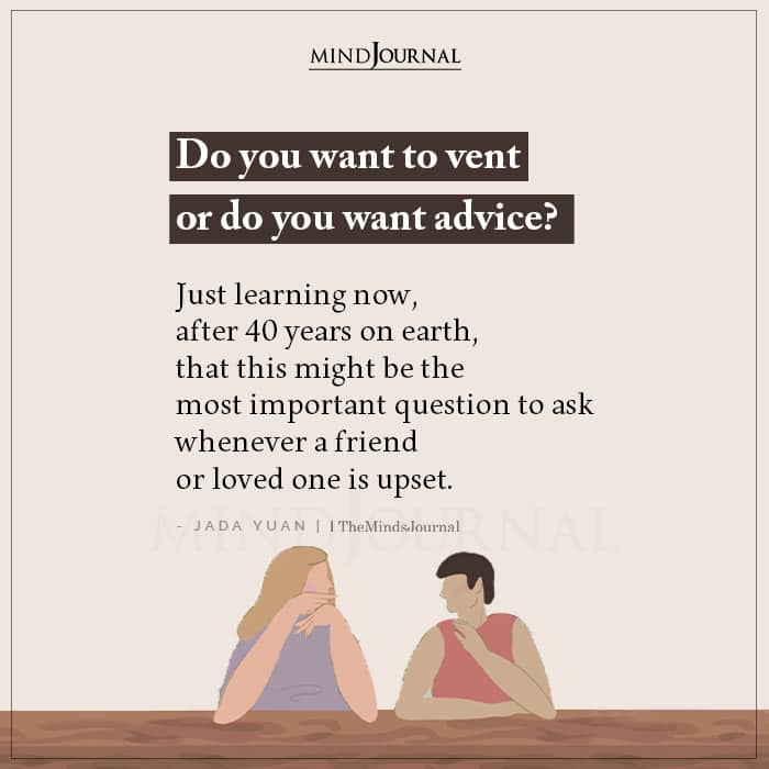 Do You Want To Vent Or Do You Want Advice