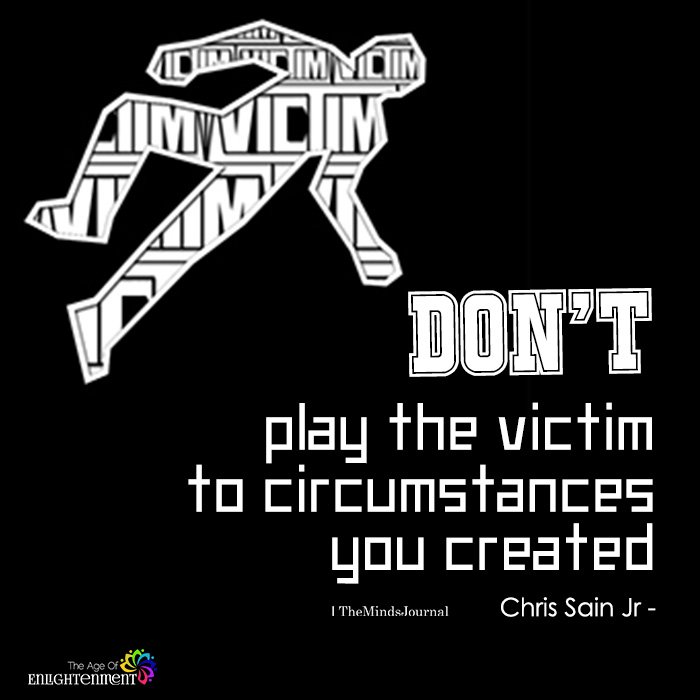 Don't Play The Victim