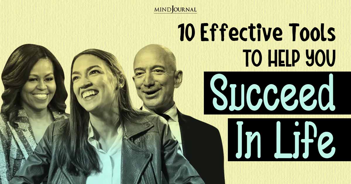 10 Effective Tools To Help You Succeed In Life