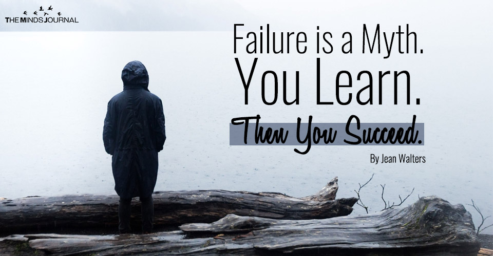 Failure is a Myth. You Learn. Then You Succeed.