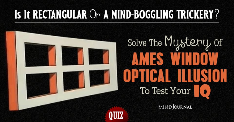 Can You Solve The Mystery Of The Ames Window Optical Illusion? Take This Quiz To Unlock Your True Potential